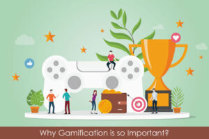 Why gamification is so important?