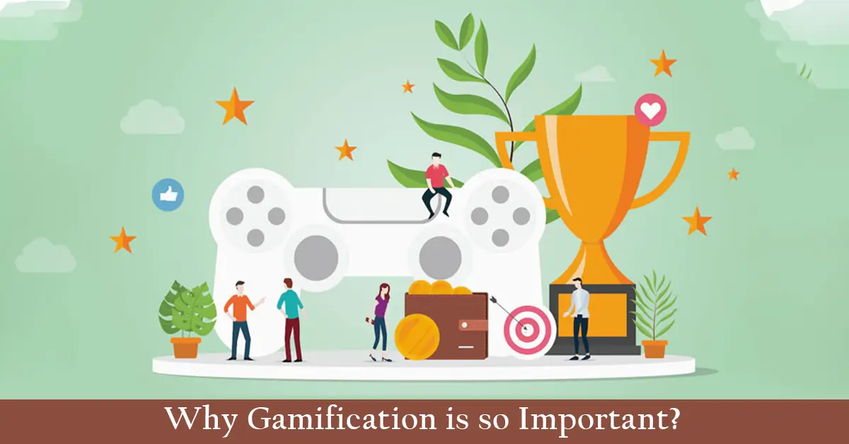 Why Gamification is so important?
